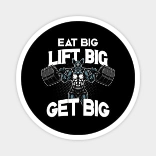 Bodybuilding Eat Big Lift Big Get Big Rhino Magnet